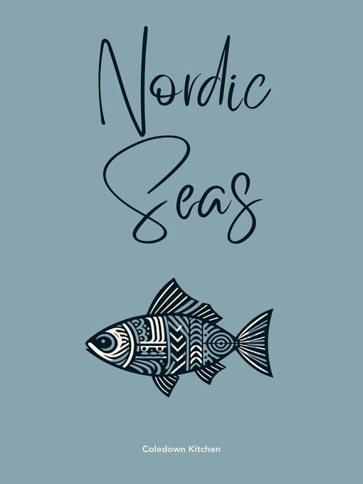 Title details for Nordic Seas by Coledown Kitchen - Available